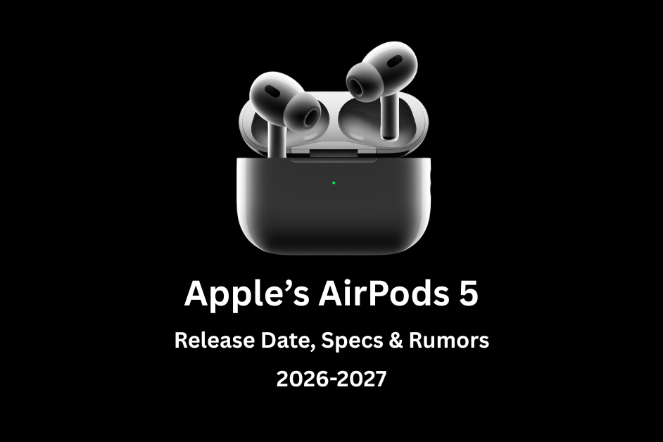 AirPods 5 Prices AirPods 5 Release Date, AirPods Specs