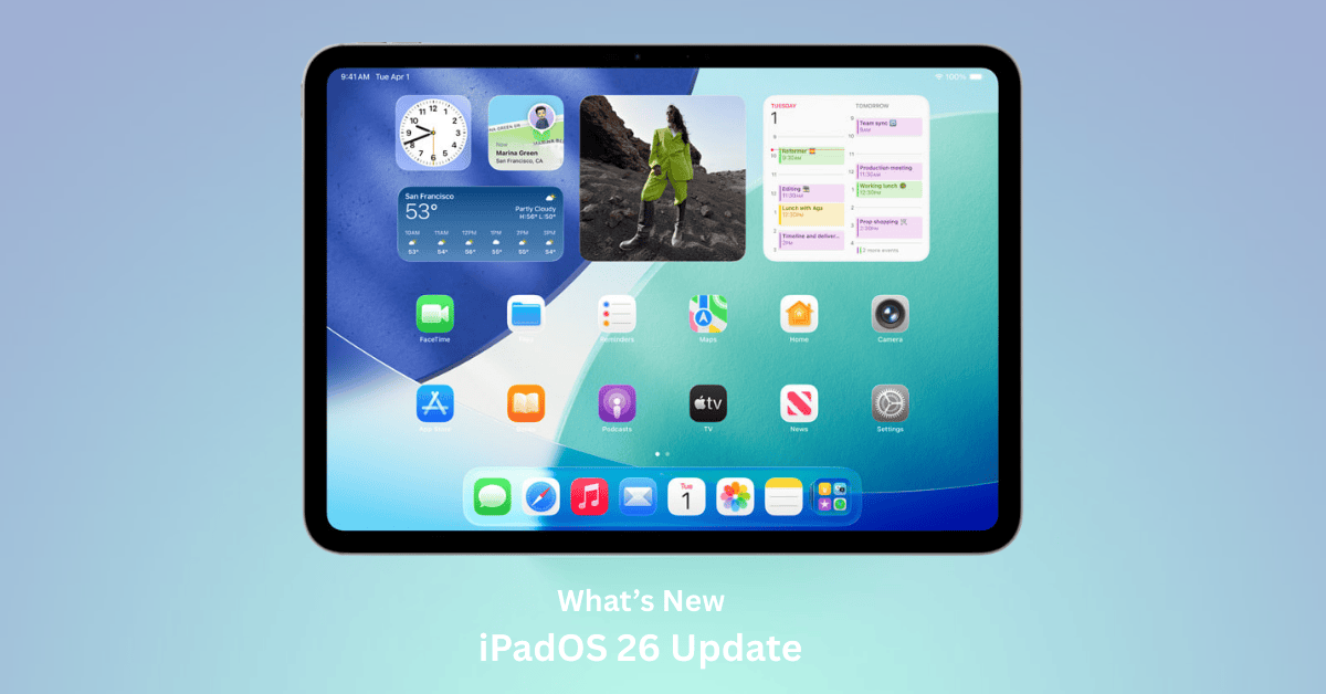 iPadOS 26 home screen showing new widgets, apps, and refreshed interface with the text “What’s New iPadOS 26 Update.”